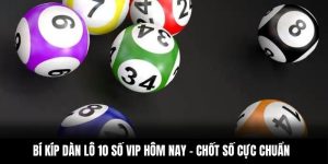 Bí Kíp Dàn Lô 10 Số Vip Hôm Nay – Chốt Số Cực Chuẩn
