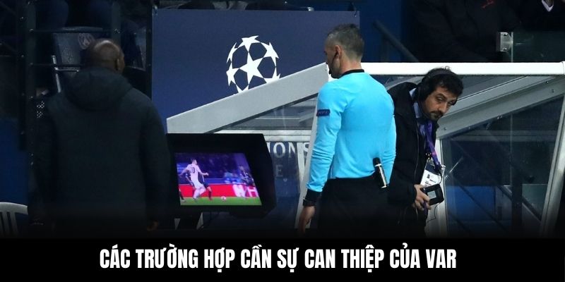 Các trường hợp cần sự can thiệp của VAR