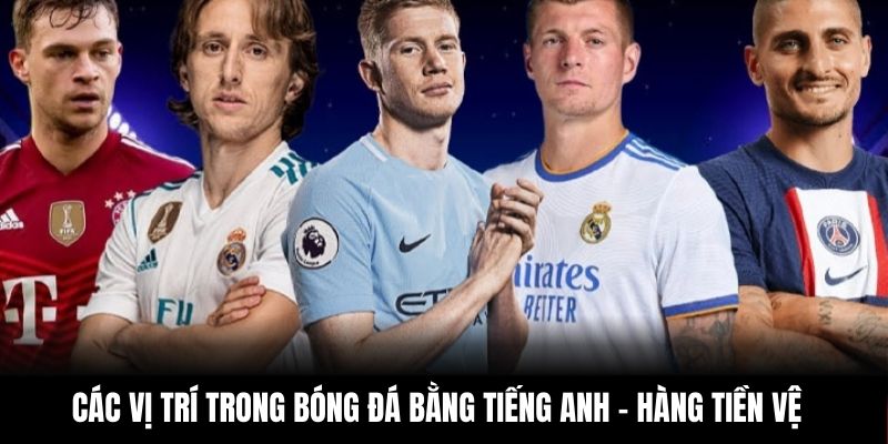 Các vị trí trong bóng đá bằng tiếng Anh - Hàng tiền vệ