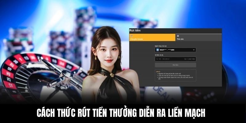 Cách thức rút tiền thưởng diễn ra liền mạch