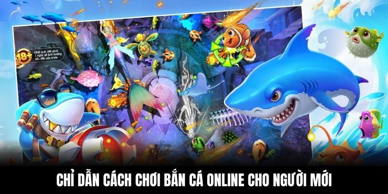 Chỉ dẫn cách chơi bắn cá online cho người mới