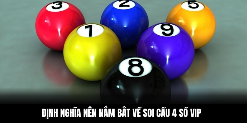 Định nghĩa nên nắm bắt về soi cầu 4 số VIP