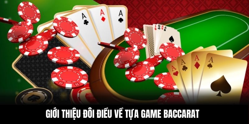 Giới thiệu đôi điều về tựa game Baccarat