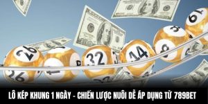 Lô Kép Khung 1 Ngày – Chiến Lược Nuôi Dễ Áp Dụng Từ 789Bet