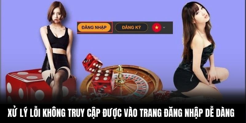 Xử lý lỗi không truy cập được vào trang đăng nhập dễ dàng